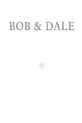 Bob & Dale