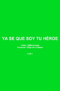 Ya Se Que Soy Tu Héroe
