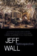 Jeff Wall: Retrospective