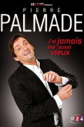 Pierre Palmade - J'ai jamais été aussi vieux