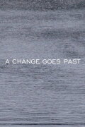 A CHANGE GOES PAST