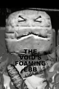 The Void's Foaming Ebb