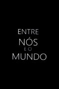 Entre nós e o Mundo