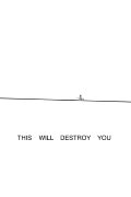 This Will Destroy You