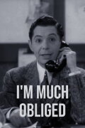 I'm Much Obliged