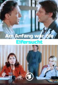 Am Anfang war die Eifersucht