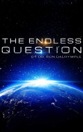The Endless Question