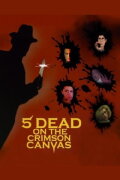 5 Dead on the Crimson Canvas