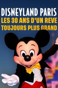 Disneyland Paris : Les trente ans d'un rêve toujours plus grand
