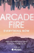 Arcade Fire - Everything Now Live