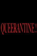Queerantine!