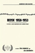Recsk 1950–53: Story of a Forced Labor Camp
