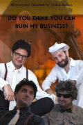 Do you think you can ruin my business?