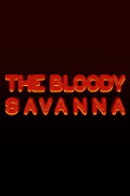 The Bloody Savanna