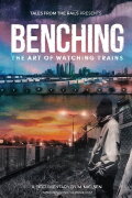 Benching: The Art of Watching Trains
