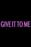 Give It to Me