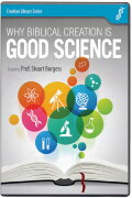 Why Biblical Creation Is Good Science