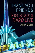 Thank You, Friends: Big Star's Third Live... And More