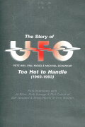 The Story of UFO: Too Hot To Handle