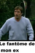 Le Fantôme de mon ex