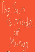 The Sun Is Made of Mango