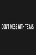 Don't Mess with Texas
