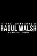 The True Adventures of Raoul Walsh
