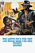 Too Much Gold for One Gringo