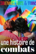 Lesbiennes, gays et trans : une histoire de combats