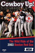 Cowboy Up! The Wild Ride of the 2003 Boston Red Sox