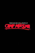 Teenage Sex and Death at Camp Miasma