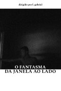 O Fantasma Da Janela ao Lado