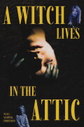 A Witch Lives In The Attic