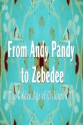 From Andy Pandy to Zebedee: The Golden Age of Children's Television