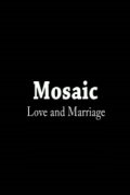 Mosaic: Love & Marriage