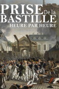 Bastille Day Chronicle of a Revolution