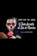 And Everything Happened on the Day of the Dead
