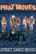 Phat Moves Street Dance Grooves