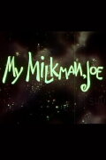 My Milkman, Joe