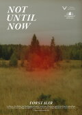 Not Until Now