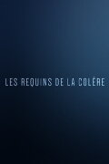 Les Requins de la Colère