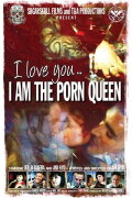 I Love You...I am the Porn Queen