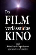 Film Beyond Cinema: The Dumpster Kid Experiment and Other Utopias