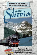 World's Greatest Train Ride Videos: Trans-Siberia