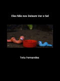 Eles Não nos Deixam ver o Sol