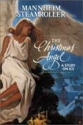 Mannheim Steamroller: The Christmas Angel - A Story on Ice