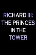 Richard III: The Princes in the Tower