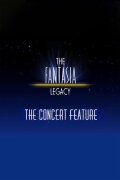 The Fantasia Legacy: The Concert Feature