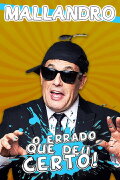 Mallandro: O Errado que Deu Certo