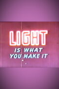 Light Is What You Make It